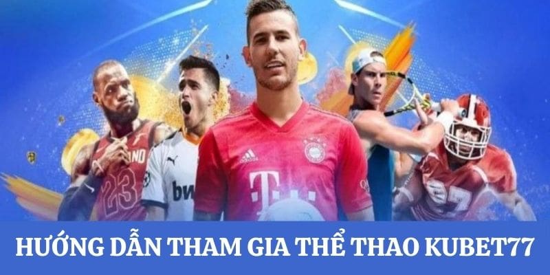 Tham gia cá cược tại nhà cái Kube77 siêu đơn giản 