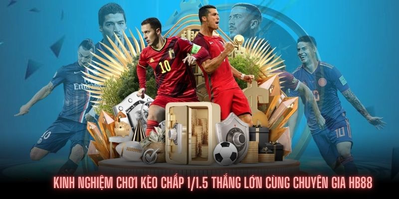 Bí kíp thành viên tham gia kèo chấp 1/1.5 luôn thắng lớn tại thabet